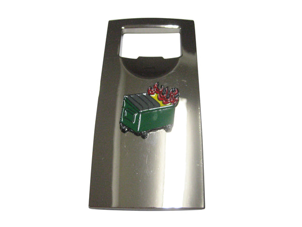 My Life Is A Dumpster Fire Bottle Opener