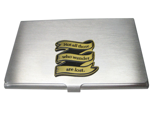 Not All Those Who Wander Are Lost Business Card Holder