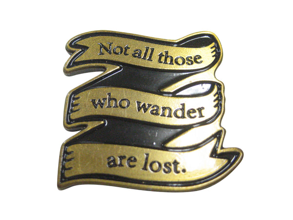 Not All Those Who Wander Are Lost Magnet