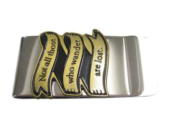 Not All Those Who Wander Are Lost Money Clip