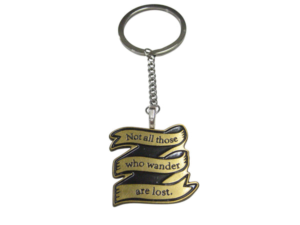 Not All Those Who Wander Are Lost Pendant Keychain