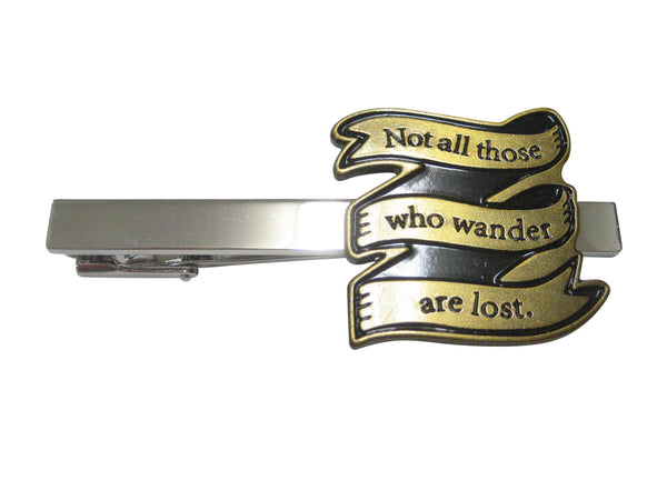 Not All Those Who Wander Are Lost Tie Clip